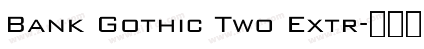 Bank Gothic Two Extr字体转换